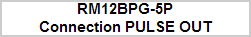 RM12BPG-5P
Connection PULSE OUT
